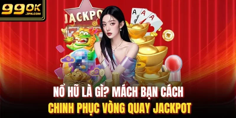 Nổ hũ là gì