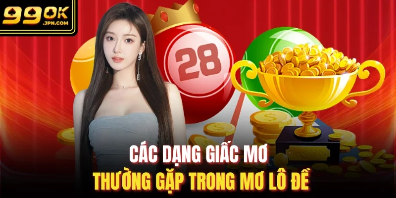 Các dạng giấc mơ thường gặp trong mơ lô đề